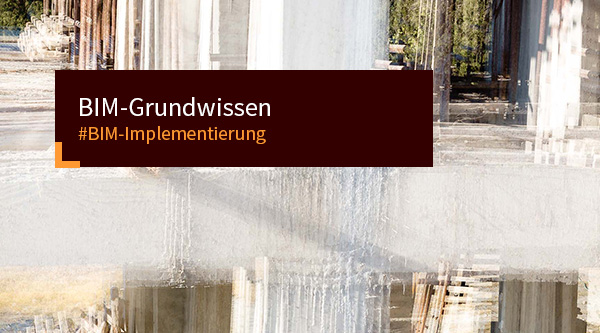 bimventure_BIM_Grundwissen_BIM_Implementierung_Teaser_600